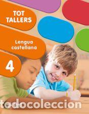 Libros: Tot Tallers. Lengua castellana 4 - Armengol, Meritxell ; Cosials, Paula