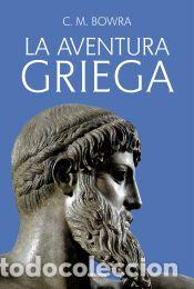 Libros: La aventura griega - Bowra, C. M.