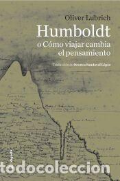 Libros: Humboldt o C&oacute;mo viajar cambia el pensamiento - Lubrich, Oliver