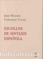Libros: Escollos de Sintaxis Espa&ntilde;ola - Gonz&aacute;lez Calvo, Jos&eacute; Manuel