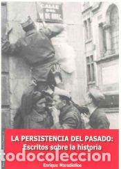 Libros: La persistencia del pasado : escritos sobre la historia - Moradiellos Garc&iacute;a, Enrique