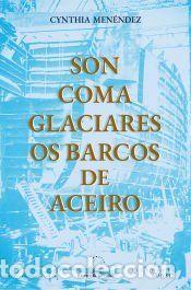 Libros: Son coma glaciares os barcos de aceiro - Men&eacute;ndez, Cynthia