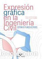 Libros: Expresi&oacute;n gr&aacute;fica en la Ingenier&iacute;a Civil. Sistema de planos acotados - &Aacute;lvarez Gonz&aacute;lez, Irantzu;
