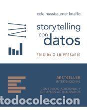 Libros: Storytelling con datos. Edici&oacute;n X aniversario - Nussbaumer Knaflic, Cole