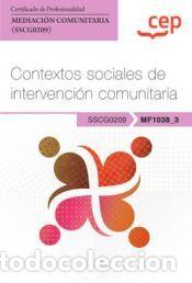 Libros: Manual. Contextos sociales de intervenci&oacute;n comunitaria (MF1038_3). Certificados de profesionalidad.