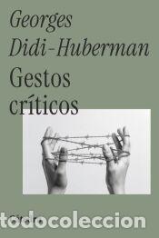 Libros: Gestos cr&iacute;ticos - Didi-Huberman, Georges