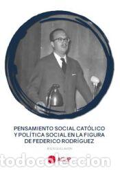 Libros: Pensamiento social cat&oacute;lico y pol&iacute;tica social en la figura de Federico Rodr&iacute;guez - Guillam&oacute;n, Jes&uacute;s