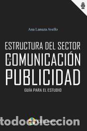 Libros: Gu&iacute;a para el estudio de la estructura del sector de la comunicaci&oacute;n y la publicidad - Lanuza