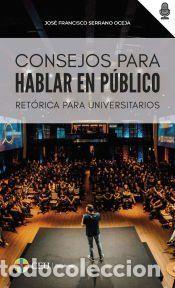 Libros: Consejos para hablar en p&uacute;blico - Serrano Oceja, Jos&eacute; Francisco