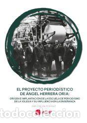 Libros: El proyecto period&iacute;stico de &Aacute;ngel Herrera Oria: origen e implantaci&oacute;n de la Escuela de Periodismo
