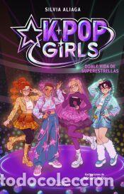 Libros: Doble vida de superestrellas (Kpop Girls 1) - Aliaga, Silvia