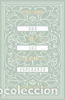 Libros: Dar a Luz con Esperanza: Meditaciones del evangelio sobre el embarazo, el parto y la maternidad -