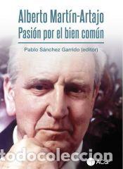 Libros: Alberto Mart&iacute;n-Artajo. Pasi&oacute;n por el bien com&uacute;n - Fundaci&oacute;n Universitaria San Pablo CEU