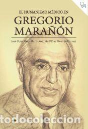 Libros: El humanismo m&eacute;dico en Gregorio Mara&ntilde;&oacute;n - Fundaci&oacute;n Universitaria San Pablo CEU