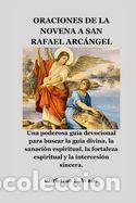 Libros: Oraciones de la Novena a San Rafael Arc&aacute;ngel: Una poderosa gu&iacute;a devocional para buscar la gu&iacute;a