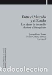 Libros: ENTRE EL MERCADO Y EL ESTADO - DE LA TORRE JOSEBA/ GARCIA MARIO