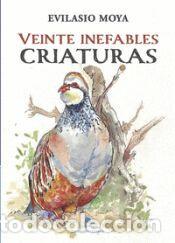 Libros: VEINTE INEFABLES CRIATURAS - MOYA PORRAS,EVILASIO
