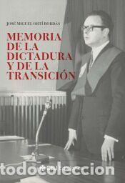 Libros: Memoria de la Dictadura y de la Transici&oacute;n - Ort&iacute; Bord&aacute;s, Jos&eacute; Miguel