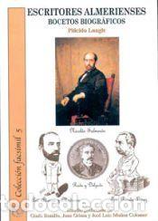 Libros: Escritores almerienses. Bocetos biogr&aacute;ficos - Langle Moya, Pl&aacute;cido
