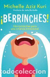 Libros: &iexcl;Berrinches!: Herramientas para una crianza emocional - Aziz Kuri, Michelle