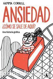 Libros: Ansiedad. &iquest;C&oacute;mo se sale de aqu&iacute;? - Correll, Gemma