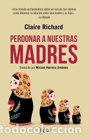 Libros: Perdonar a nuestras madres - Richard, Claire - Foto 1