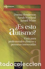 Libros: &iquest;Es esto autismo? - White, Jamell; Wayland, Sarah; Henderson, Donna