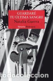 Libros: Guardar&eacute; tu &uacute;ltima sangre - Guerra, Natalia