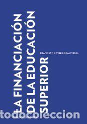 Libros: La financiaci&oacute;n de la educaci&oacute;n superior - Grau Vidal, Francesc Xavier