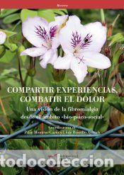 Libros: Compartir experiencias, combatir el dolor: Una visi&oacute;n de la fibromialgia desde el &aacute;mbito