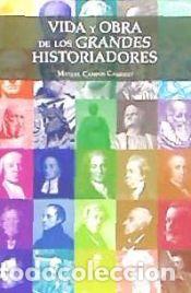 Libros: Vida y obra de los grandes historiadores - Campos Campayo, Manuel