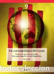 Libros: Els estrangerismes del catal&agrave;: Com s&oacute;n i perqu&egrave; en tenim. Una aproximaci&oacute; socioling&uuml;&iacute;stica - Rull,