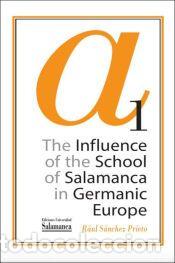 Libros: The Influence of the School of Salamanca in Germanic Europe - S&aacute;nchez Prieto, Ra&uacute;l