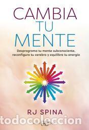 Libros: Cambia tu mente - R J Spina