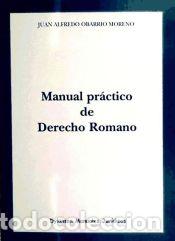 Libros: MANUAL PRACTICO DE DERECHO ROMANO - JUAN ALFREDO OBARRIO MORENO