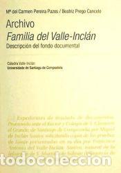 Libros: Archivo, familia del Valle-Incl&aacute;n : descripci&oacute;n del fondo documental - Pereira Pazos, Mar&iacute;a del