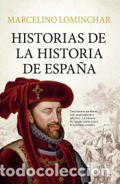Libri: Historias de la historia de Espa&ntilde;a - Marcelino Lominchar