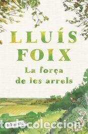 Libri: La for&ccedil;a de les arrels - Foix Carnic&eacute;, Llu&iacute;s