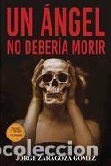 Libri: Un &aacute;ngel no deber&iacute;a morir: (novela negra adictiva ambientada en Alicante) - Zaragoza G&oacute;mez, Jorge