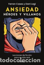 books: Ansiedad. H&eacute;roes y villanos - Lagi, Dani; Cases, Ferran