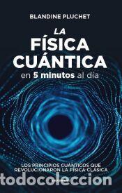 Libros: La f&iacute;sica cu&aacute;ntica en 5 minutos al d&iacute;a - Pluchet, Blandine