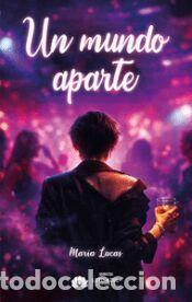 Libros: Un mundo aparte - Lucas, Mar&iacute;a