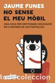Libros: No sense el meu m&ograve;bil - Funes, Jaume