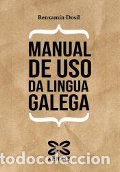 Libros: Manual de uso da lingua galega - Dosil, Benxam&iacute;n