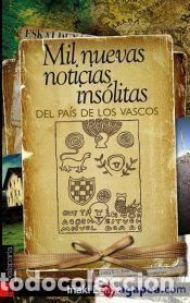 Livros: MIL NUEVAS NOTICIAS INSOLITAS - I&ntilde;aki Ega&ntilde;a