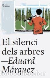 Libros: El silenci dels arbres - M&agrave;rquez Ta&ntilde;&aacute;, Eduard