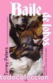 Libros: BAILE DE LOBOS - PETERS,TORREY