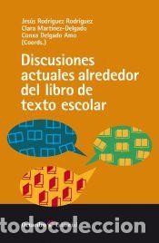 Libros: Discusiones actuales alrededor del libro de texto escolar - Delgado Amo, Conxa; Mart&iacute;nez i Delgado,