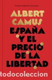 Libros: Espa&ntilde;a y el precio de la libertad (L&aacute;urea) - Camus, Albert - Foto 1