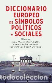 Libros: Diccionario europeo de s&iacute;mbolos pol&iacute;ticos y sociales - Rueda Laffond, Jos&eacute; Carlos; Orobon, Marie